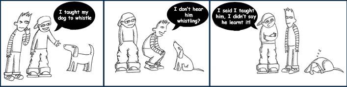 I taught my dog to whistle
